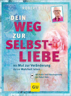 Buchcover Dein Weg zur Selbstliebe | Robert Betz | EAN 9783833841439 | ISBN 3-8338-4143-5 | ISBN 978-3-8338-4143-9