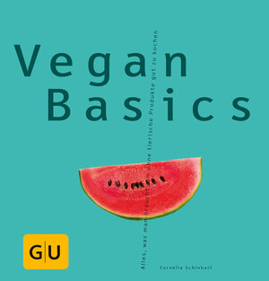 Buchcover Vegan Basics | Cornelia Schinharl | EAN 9783833843112 | ISBN 3-8338-4311-X | ISBN 978-3-8338-4311-2