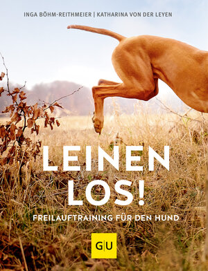 Buchcover Leinen los! Freilauftraining für den Hund | Inga Böhm-Reithmeier | EAN 9783833847349 | ISBN 3-8338-4734-4 | ISBN 978-3-8338-4734-9