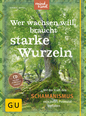 Buchcover Wer wachsen will, braucht starke Wurzeln (mit CD) | Jennie Appel | EAN 9783833853203 | ISBN 3-8338-5320-4 | ISBN 978-3-8338-5320-3