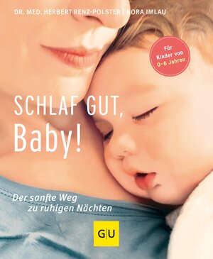 Buchcover Schlaf gut, Baby! | Dr. med. Herbert Renz-Polster | EAN 9783833854781 | ISBN 3-8338-5478-2 | ISBN 978-3-8338-5478-1