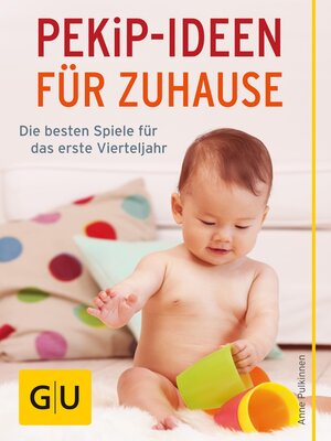 Buchcover PEKiP - Ideen für Zuhause | Anne Pulkkinen | EAN 9783833856778 | ISBN 3-8338-5677-7 | ISBN 978-3-8338-5677-8