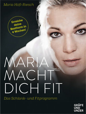 Buchcover Maria macht dich fit | Maria Höfl-Riesch | EAN 9783833858741 | ISBN 3-8338-5874-5 | ISBN 978-3-8338-5874-1