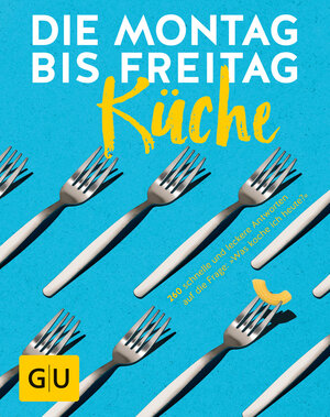 Buchcover Die Montag-bis-Freitag-Küche  | EAN 9783833859984 | ISBN 3-8338-5998-9 | ISBN 978-3-8338-5998-4