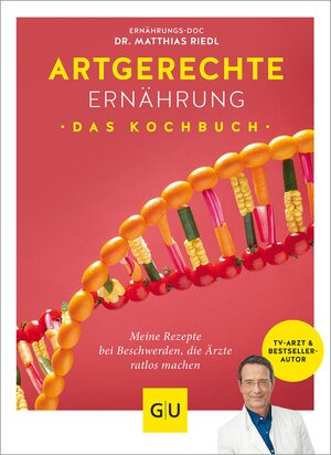 Buchcover Artgerechte Ernährung – Das Kochbuch | Dr. med. Matthias Riedl | EAN 9783833869471 | ISBN 3-8338-6947-X | ISBN 978-3-8338-6947-1