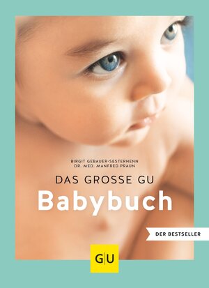 Buchcover Das große GU Babybuch | Dr. med. Manfred Praun | EAN 9783833872419 | ISBN 3-8338-7241-1 | ISBN 978-3-8338-7241-9