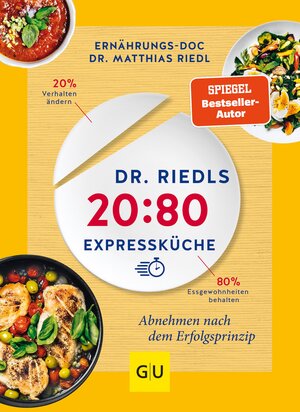 Buchcover Dr. Riedls 20:80 Expressküche | Dr. med. Matthias Riedl | EAN 9783833872556 | ISBN 3-8338-7255-1 | ISBN 978-3-8338-7255-6
