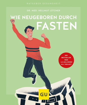 Buchcover Wie neugeboren durch Fasten | Hellmut Lützner | EAN 9783833873560 | ISBN 3-8338-7356-6 | ISBN 978-3-8338-7356-0