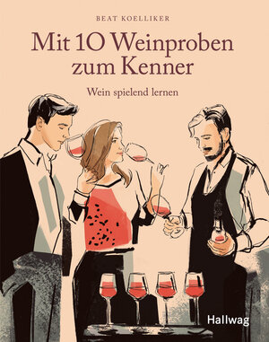 Buchcover Mit 10 Weinproben zum Kenner | Beat Koelliker | EAN 9783833874185 | ISBN 3-8338-7418-X | ISBN 978-3-8338-7418-5