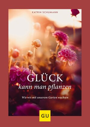 Buchcover Glück kann man pflanzen | Katrin Schumann | EAN 9783833875007 | ISBN 3-8338-7500-3 | ISBN 978-3-8338-7500-7