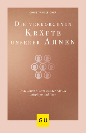 Buchcover Die verborgenen Kräfte unserer Ahnen | Christiane Leicher | EAN 9783833875588 | ISBN 3-8338-7558-5 | ISBN 978-3-8338-7558-8