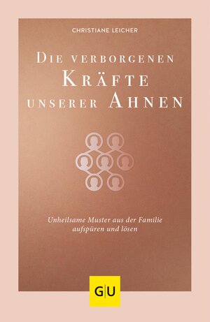 Buchcover Die verborgenen Kräfte unserer Ahnen | Christiane Leicher | EAN 9783833876110 | ISBN 3-8338-7611-5 | ISBN 978-3-8338-7611-0