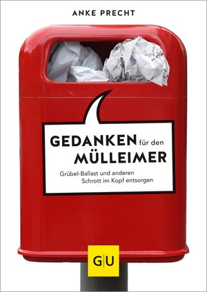 Buchcover Gedanken für den Mülleimer | Anke Precht | EAN 9783833877049 | ISBN 3-8338-7704-9 | ISBN 978-3-8338-7704-9