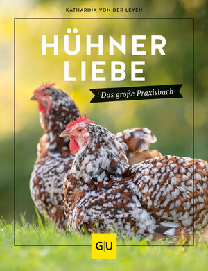 Buchcover Hühnerliebe | Katharina von der Leyen | EAN 9783833877094 | ISBN 3-8338-7709-X | ISBN 978-3-8338-7709-4