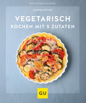 Buchcover Vegetarisch kochen mit 5 Zutaten | Martina Kittler | EAN 9783833879395 | ISBN 3-8338-7939-4 | ISBN 978-3-8338-7939-5