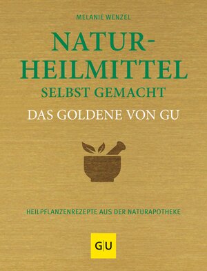 Buchcover Naturheilmittel selbst gemacht Das Goldene von GU | Melanie Wenzel | EAN 9783833881367 | ISBN 3-8338-8136-4 | ISBN 978-3-8338-8136-7
