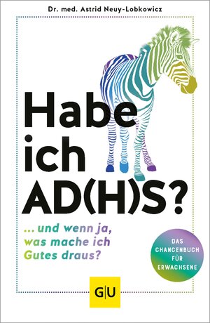 Buchcover Habe ich AD(H)S? | Dr. med. Astrid Neuy-Lobkowicz | EAN 9783833891144 | ISBN 3-8338-9114-9 | ISBN 978-3-8338-9114-4