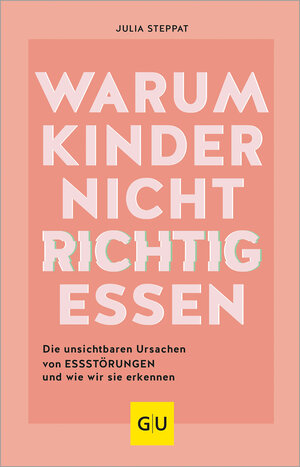 Buchcover Warum Kinder nicht richtig essen | Julia Steppat | EAN 9783833891335 | ISBN 3-8338-9133-5 | ISBN 978-3-8338-9133-5