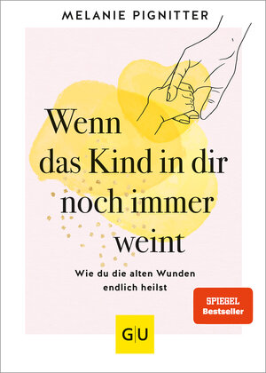 Buchcover Wenn das Kind in dir noch immer weint | Melanie Pignitter | EAN 9783833891953 | ISBN 3-8338-9195-5 | ISBN 978-3-8338-9195-3