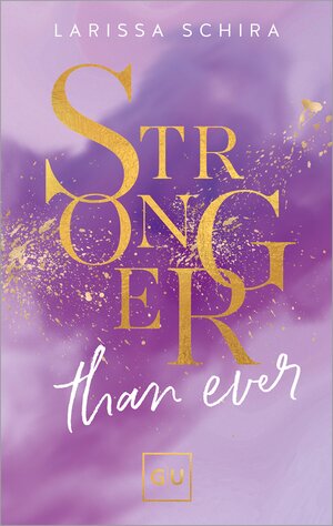 Buchcover Stronger Than Ever | Larissa Schira | EAN 9783833895531 | ISBN 3-8338-9553-5 | ISBN 978-3-8338-9553-1