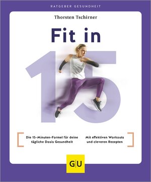 Buchcover Fit in 15 | Thorsten Tschirner | EAN 9783833895968 | ISBN 3-8338-9596-9 | ISBN 978-3-8338-9596-8