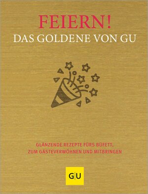Buchcover Feiern! Das Goldene von GU | EAN 9783833896378 | ISBN 3-8338-9637-X | ISBN 978-3-8338-9637-8