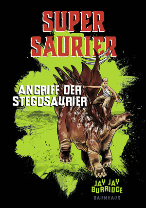 Buchcover Supersaurier - Angriff der Stegosaurier | Jay Jay Burridge | EAN 9783833905407 | ISBN 3-8339-0540-9 | ISBN 978-3-8339-0540-7