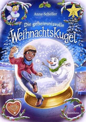 Buchcover Die geheimnisvolle Weihnachtskugel | Anne Scheller | EAN 9783833906770 | ISBN 3-8339-0677-4 | ISBN 978-3-8339-0677-0
