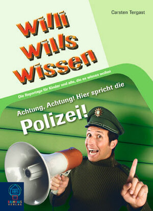 Willi wills wissen 7: Achtung, Achtung! Hier spricht die Polizei!