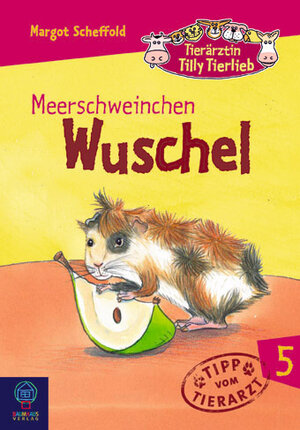 Buchcover Tierärztin Tilly Tierlieb Band 5: Meerschweinchen Wuschel | Margot Scheffold | EAN 9783833936050 | ISBN 3-8339-3605-3 | ISBN 978-3-8339-3605-0