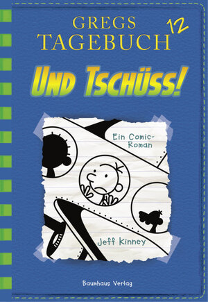Buchcover Gregs Tagebuch 12 - Und tschüss! | Jeff Kinney | EAN 9783833936562 | ISBN 3-8339-3656-8 | ISBN 978-3-8339-3656-2