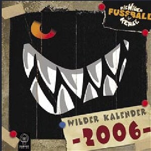 Die Wilden Fußballkerle - Wilder Kalender 2006.