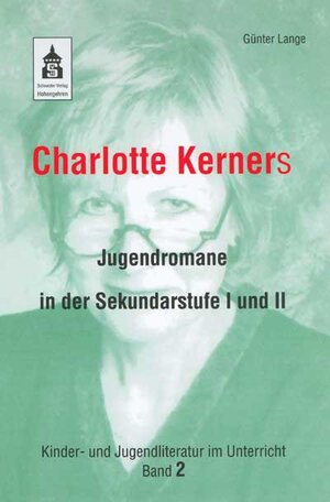 Buchcover Charlotte Kerners Jugendromane in der Sekundarstufe I und II | Günter Lange | EAN 9783834000378 | ISBN 3-8340-0037-X | ISBN 978-3-8340-0037-8