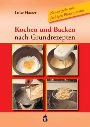 Buchcover Kochen und Backen nach Grundrezepten | Luise Haarer | EAN 9783834004833 | ISBN 3-8340-0483-9 | ISBN 978-3-8340-0483-3