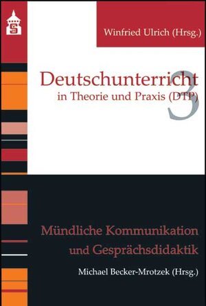 Buchcover Mündliche Kommunikation und Gesprächsdidaktik  | EAN 9783834005021 | ISBN 3-8340-0502-9 | ISBN 978-3-8340-0502-1