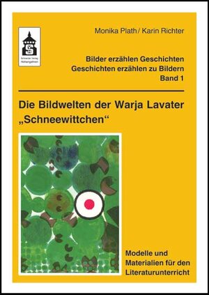 Buchcover Die Bildwelten der Warja Lavater "Schneewittchen" | Monika Plath | EAN 9783834005281 | ISBN 3-8340-0528-2 | ISBN 978-3-8340-0528-1
