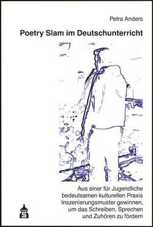 Buchcover Poetry Slam im Deutschunterricht | Petra Anders | EAN 9783834007575 | ISBN 3-8340-0757-9 | ISBN 978-3-8340-0757-5