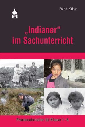 Buchcover "Indianer" im Sachunterricht | Astrid Kaiser | EAN 9783834011459 | ISBN 3-8340-1145-2 | ISBN 978-3-8340-1145-9