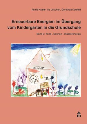 Buchcover Erneuerbare Energien im Übergang vom Kindergarten in die Grundschule | Astrid Kaiser | EAN 9783834011787 | ISBN 3-8340-1178-9 | ISBN 978-3-8340-1178-7