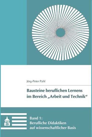 Buchcover Berufliche Didaktiken auf wissenschaftlicher Basis | Jörg-Peter Pahl | EAN 9783834012227 | ISBN 3-8340-1222-X | ISBN 978-3-8340-1222-7
