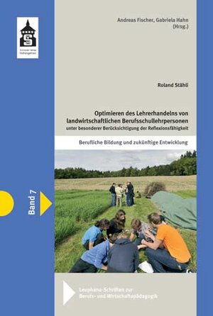 Buchcover Optimieren des Lehrerhandelns von landwirtschaftlichen Berufsschullehrpersonen unter besonderer Berücksichtigung der Reflexionsfähigkeit | Roland Stähli | EAN 9783834012760 | ISBN 3-8340-1276-9 | ISBN 978-3-8340-1276-0