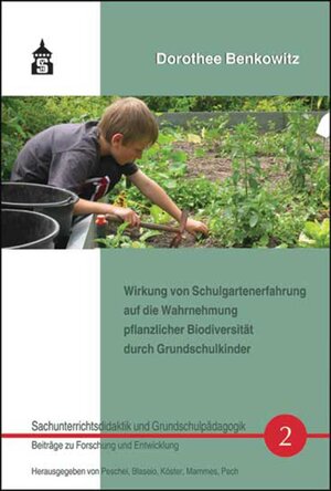 Buchcover Wirkung von Schulgartenerfahrung auf die Wahrnehmung pflanzlicher Biodiversität durch Grundschulkinder | Dorothee Benkowitz | EAN 9783834012968 | ISBN 3-8340-1296-3 | ISBN 978-3-8340-1296-8