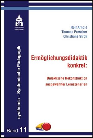 Buchcover Ermöglichungsdidaktik: konkret | Rolf Arnold | EAN 9783834013514 | ISBN 3-8340-1351-X | ISBN 978-3-8340-1351-4