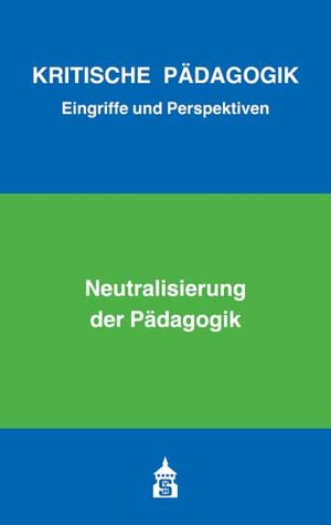 Buchcover Neutralisierung der Pädagogik  | EAN 9783834014405 | ISBN 3-8340-1440-0 | ISBN 978-3-8340-1440-5