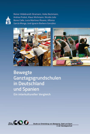 Buchcover Bewegte Ganztagsgrundschulen in Deutschland und Spanien | Reiner Hildebrandt-Stramann | EAN 9783834015815 | ISBN 3-8340-1581-4 | ISBN 978-3-8340-1581-5