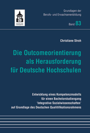 Buchcover Die Outcomeorientierung als Herausforderung für Deutsche Hochschulen | Christiane Stroh | EAN 9783834015839 | ISBN 3-8340-1583-0 | ISBN 978-3-8340-1583-9