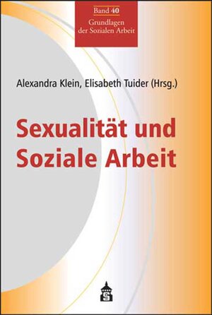 Buchcover Sexualität und Soziale Arbeit  | EAN 9783834017062 | ISBN 3-8340-1706-X | ISBN 978-3-8340-1706-2