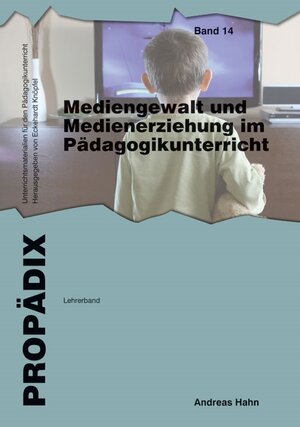 Buchcover Mediengewalt und Medienerziehung im Pädagogikunterricht | Andreas Hahn | EAN 9783834017130 | ISBN 3-8340-1713-2 | ISBN 978-3-8340-1713-0