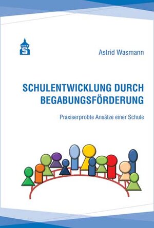 Buchcover Schulentwicklung durch Begabungsförderung | Astrid Wasmann | EAN 9783834017444 | ISBN 3-8340-1744-2 | ISBN 978-3-8340-1744-4