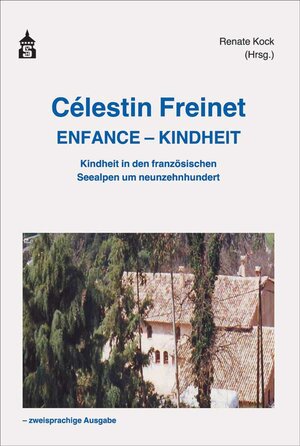 Buchcover Célestin Freinet Enfance - Kindheit  | EAN 9783834021274 | ISBN 3-8340-2127-X | ISBN 978-3-8340-2127-4